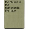 The Church In The Netherlands: The Natio door Onbekend