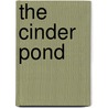 The Cinder Pond by Carroll Watson Rankin