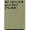 The Cities Of St. Paul, Their Influence door Onbekend