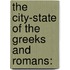 The City-State Of The Greeks And Romans: