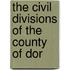 The Civil Divisions Of The County Of Dor