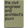 The Civil Engineer And Architect's Journ by Unknown