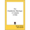 The Clandestine Marriage: A Comedy (1766 door George Colman