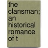 The Clansman; An Historical Romance Of T door Thomas Dixion