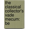 The Classical Collector's Vade Mecum: Be door Onbekend