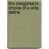 The Clergyman's Choice Of A Wife, Deline