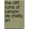 The Cliff Ruins Of Canyon De Chelly, Ari door Onbekend