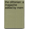 The Cliftonian: A Magazine Edited By Mem by Unknown
