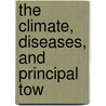 The Climate, Diseases, And Principal Tow door Onbekend
