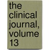 The Clinical Journal, Volume 13 door Onbekend