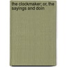 The Clockmaker; Or, The Sayings And Doin door Thomas Chandler Haliburton