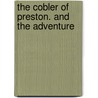 The Cobler Of Preston. And The Adventure door Onbekend