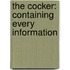 The Cocker: Containing Every Information