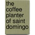 The Coffee Planter Of Saint Domingo