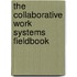 The Collaborative Work Systems Fieldbook