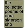 The Collected Poems Of Dora Sigerson Sho by Dora D. 1918 Shorter
