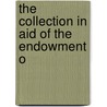 The Collection In Aid Of The Endowment O by Unknown