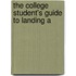 The College Student's Guide To Landing A