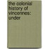 The Colonial History Of Vincennes: Under