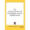 The Colonial Homes Of Philadelphia And I by Unknown