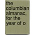 The Columbian Almanac, For The Year Of O