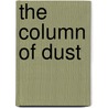 The Column Of Dust by Unknown