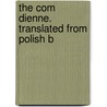 The Com Dienne. Translated From Polish B by Wadysaw Stanisaw Reymont