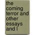 The Coming Terror And Other Essays And L
