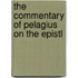 The Commentary Of Pelagius On The Epistl