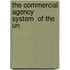The Commercial Agency  System  Of The Un