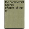 The Commercial Agency  System  Of The Un door Thomas Francis Meagher