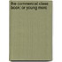 The Commercial Class Book: Or Young Merc