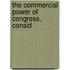 The Commercial Power Of Congress, Consid