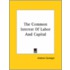 The Common Interest Of Labor And Capital