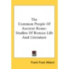 The Common People Of Ancient Rome: Studi by Unknown