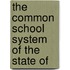 The Common School System Of The State Of