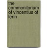 The Commonitorium Of Vincentius Of Lerin by Unknown