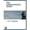The Communicant's Guide by J.P.K. Henshaw