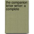 The Companion Letter Writer: A Complete