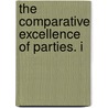 The Comparative Excellence Of Parties. I by See Notes Multiple Contributors