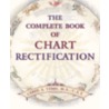The Complete Book of Chart Rectification by Carol A. Tebbs