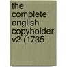 The Complete English Copyholder V2 (1735 door Onbekend