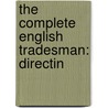 The Complete English Tradesman: Directin door Onbekend