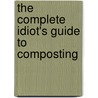 The Complete Idiot's Guide to Composting door Chris McLaughlin