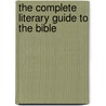 The Complete Literary Guide To The Bible door Tremper Longman