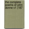 The Complete Poems Of John Donne V1 (187 door Onbekend