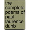 The Complete Poems Of Paul Laurence Dunb door Paul Laurence Dunbar