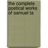 The Complete Poetical Works Of Samuel Ta by Samuel Taylor Coleridge