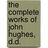 The Complete Works Of John Hughes, D.D. door Onbekend