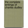 The Complete Writings Of Charles Dudley by Thomas Raynesford Lounsbury